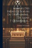 Manuel Des Frères Et Soeurs Du Tiers-ordre.. De Saint Dominique...
