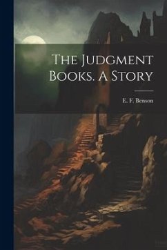 The Judgment Books. A Story - Benson, E F