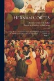 Hernán Cortés: Copias De Documentos Existentes En El Archivo De Indias Y En Su Palacio De Castilleja De La Cuesta Sobre La Conquista