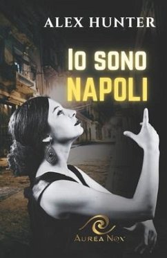 Io sono Napoli - Hunter, Alex