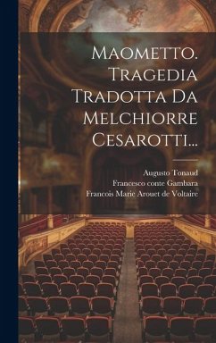 Maometto. Tragedia Tradotta Da Melchiorre Cesarotti... - Tonaud, Augusto