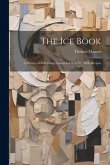 The Ice Book: A History of Everything Connected With Ice, With Recipes