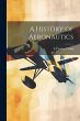 A History of Aeronautics - Bild 1