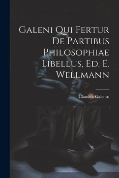 Cover Galeni Qui Fertur De Partibus Philosophiae Libellus, Ed. E. Wellmann