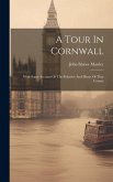 A Tour In Cornwall: With Some Account Of The Fisheries And Mines Of That County