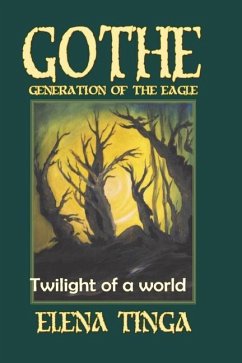 Gothe, Generation of the Eagle: Twilight of a World - Tinga, Elena