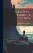 Nietzsche, Emerson, Tolstoy - Bild 1