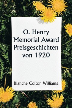 O. Henry Memorial Award Prize Stories of 1920 - Williams, Blanche Colton