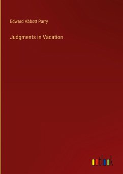 Judgments in Vacation - Parry, Edward Abbott