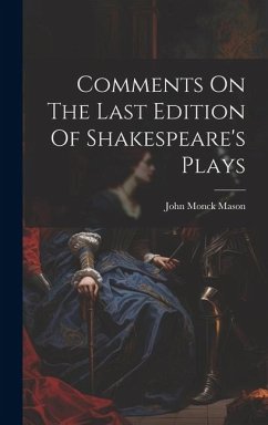 Comments On The Last Edition Of Shakespeare's Plays - Mason, John Monck