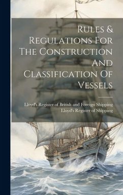 Rules & Regulations For The Construction And Classification Of Vessels