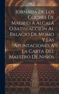 Jornada De Los Coches De Madrid A Alcalá O Satisfacción Al Palacio De Momo Y Las Apuntaciones A La Carta Del Maestro De Niños - Anonymous