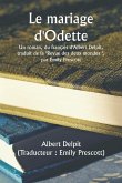 Odette's Marriage A Novel, From The French Of Albert Delpit, Translated From The &quote;&quote;Revue Des Deux Mondes,&quote;&quote; by Emily Prescott
