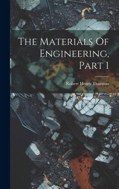 The Materials Of Engineering, Part 1 - Thurston, Robert Henry