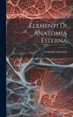 Elementi Di Anatomia Esterna - Uguccioni, Leopoldo