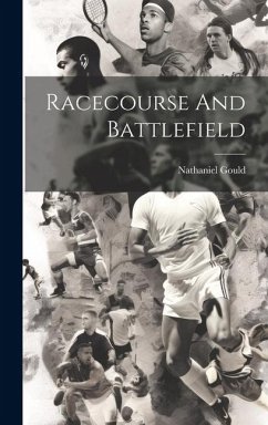Racecourse And Battlefield - Gould, Nathaniel