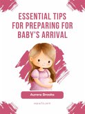 Essential Tips for Preparing for Baby's Arrival (eBook, ePUB)
