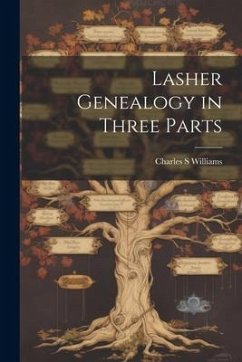 Lasher Genealogy in Three Parts - Williams, Charles S.