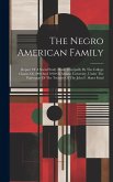 The Negro American Family: Report Of A Social Study Made Principally By The College Classes Of 1909 And 1910 Of Atlanta University, Under The Pat