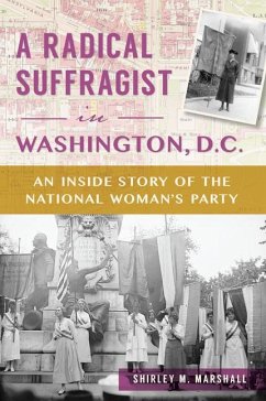 A Radical Suffragist in Washington, D.C. - Marshall, Shirley