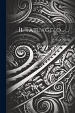 Il Tatuaggio ......