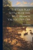 The Fair Play Settlers of the West Branch Valley, 1769-1784