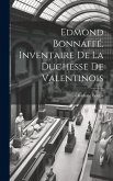 Edmond Bonnaffé. Inventaire De La Duchesse De Valentinois