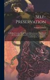 Self-Preservation: A Medical Treatise On the Secret Infirmities and Disorders of the Generative Organs, Resulting From Solitary Habits, Y