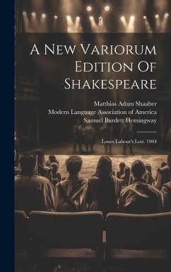 A New Variorum Edition Of Shakespeare: Loues Labour's Lost. 1904 - Shakespeare, William