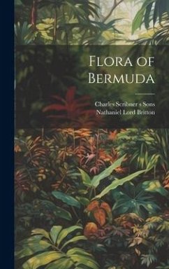 Flora of Bermuda - Britton, Nathaniel Lord