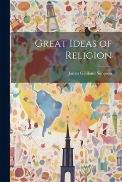 Great Ideas of Religion [microform] - Simpson, James Gilliland