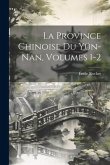 La Province Chinoise Du Yün-Nan, Volumes 1-2