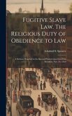 Fugitive Slave law. The Religious Duty of Obedience to law; a Sermon Preached in the Second Presbyterian Church in Brooklyn, Nov. 24, 1850