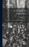 A Diary In America: With Remarks On Its Institutions: In 3 Vol, Volume 2, Issue 3