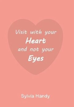 Visit with your Heart and not your Eyes - Handy, Sylvia