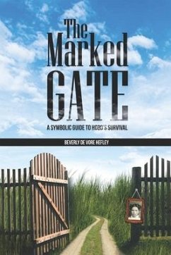 The Marked Gate: A Symbolic Guide to Hobo`s Survival - Hefley, Beverly