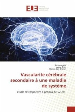 Vascularite cérébrale secondaire à une maladie de système - Arfa, Sondess;Bchir, Asma;Ben Brahim, Marwa