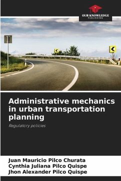 Administrative mechanics in urban transportation planning - Pilco Churata, Juan Mauricio;Pilco Quispe, Cynthia Juliana;Pilco Quispe, Jhon Alexander