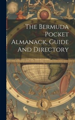 The Bermuda Pocket Almanack, Guide And Directory - Anonymous