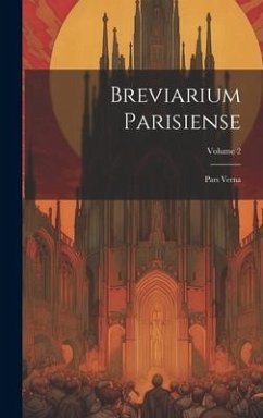 Breviarium Parisiense: Pars Verna; Volume 2 - Anonymous