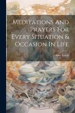 Meditations And Prayers For Every Situation & Occasion In Life