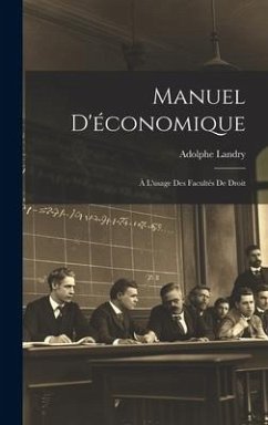 Manuel D'économique: À L'usage Des Facultés De Droit - Landry, Adolphe Manuel D'économique: À L'usage Des Facultés De Droit - Landry, Adolphe