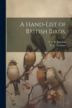 A Hand-list of British Birds, - Jourdain, F. C. R.; Ticehurst, F. N.