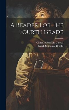 A Reader For The Fourth Grade - Carroll, Clarence Franklin