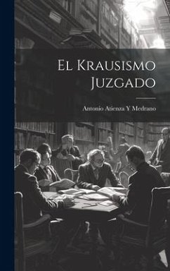 El Krausismo Juzgado - Medrano, Antonio Atienza y.