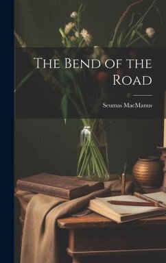 The Bend of the Road - Macmanus, Seumas