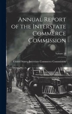 Annual Report of the Interstate Commerce Commission; Volume 28