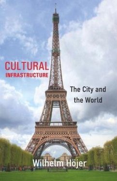 Cultural Infrastructure: The City and the World - Höjer, Wilhelm