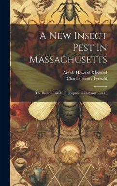 A New Insect Pest In Massachusetts: The Brown-tail Moth (euproctis Chrysorrhoea L) - Fernald, Charles Henry