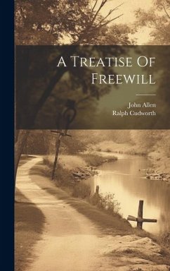 A Treatise Of Freewill - Cudworth, Ralph; Allen, John